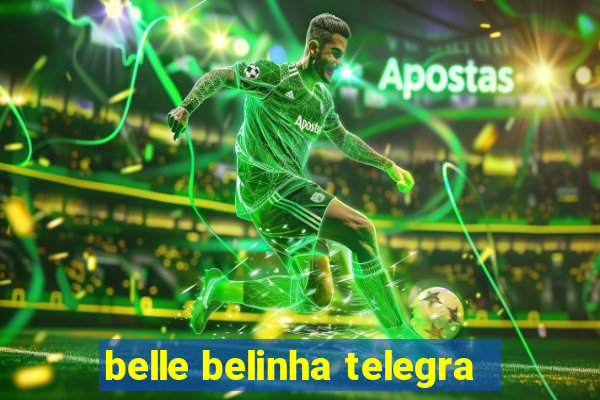 belle belinha telegra